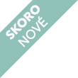 SKORO NOVÉ